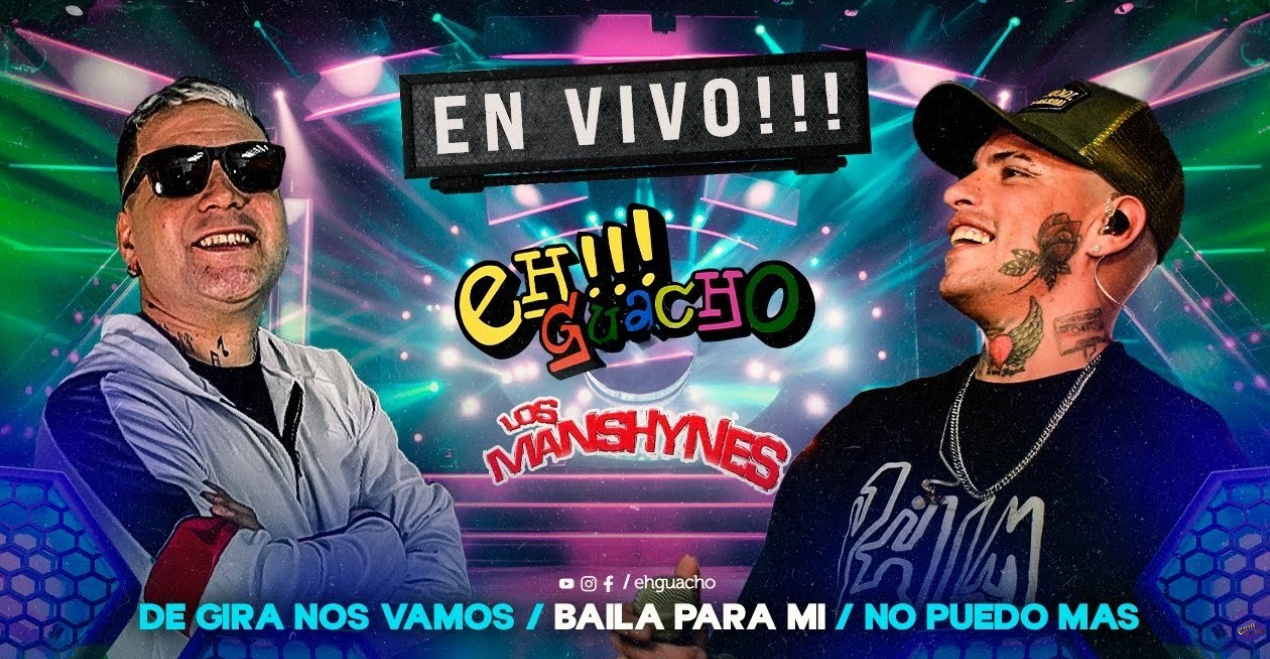 Eh!!! Guacho x Los Manshynes (De gira nos vamos / Baila para mi / No puedo mas) En vivo
